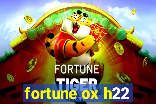 fortune ox h22